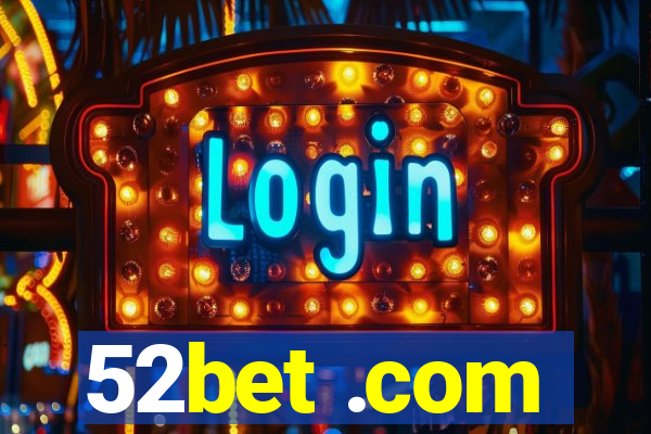 52bet .com